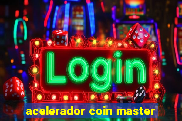 acelerador coin master